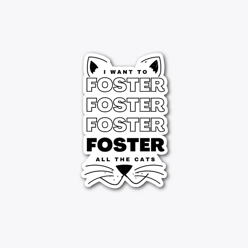 Foster all the cats! 