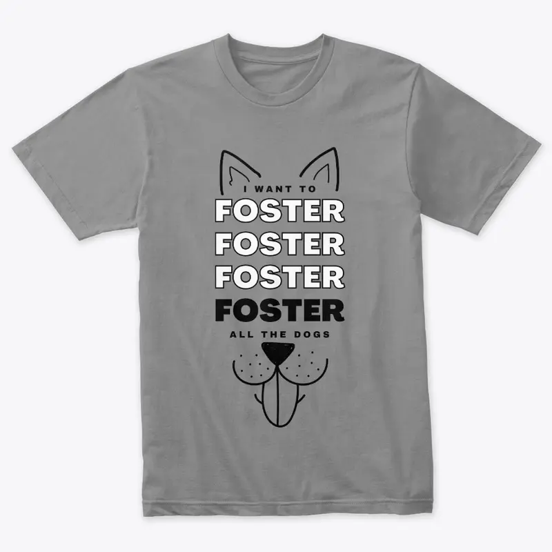 Foster all the dogs!