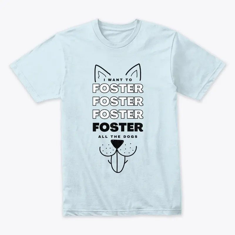 Foster all the dogs!